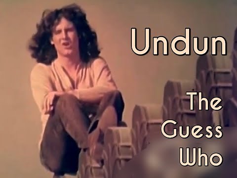 “Undun” by The Guess Who