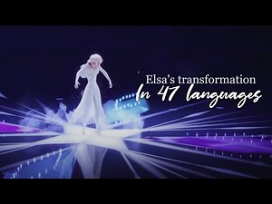 FROZEN 2 | Show Yourself: Elsa's Transformation (One-line Multilanguage | 47 versions) S+T