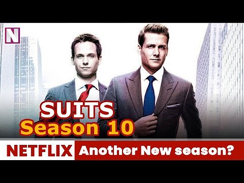 Suits Season 10 Trailer & Will There Be Season 10? - Release on Netflix
