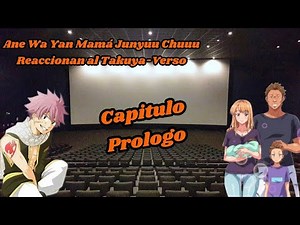 Ane wa Yan Mamá Junyuu Chuu Reaccionan al Takuya-verso // Capítulo Prologo //