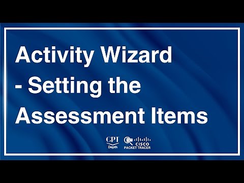 Packet Tracer: Activity Wizard - Setting the Assessment Items