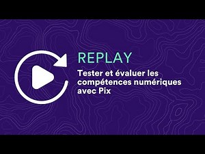 Webinaire | Pix : la solution pour tester vos compétences numériques