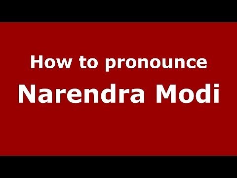 How to pronounce Narendra Modi (Indian/India) - PronounceNames.com