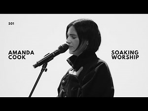 Amanda Cook - LIVE Soaking Worship | Session 01