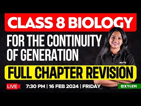 Class 8 Biology | For the Continuity of Generation - Full Chapter Revision | Xylem Class 8