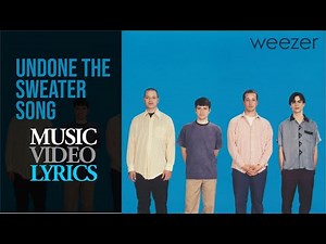Weezer - Undone - The Sweater Song (Lyrics)
