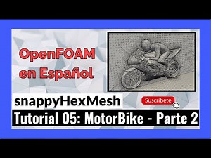 ✅ #OpenFOAM en Español - 5.2 Tutorial motorBike - #SnappyHexMesh