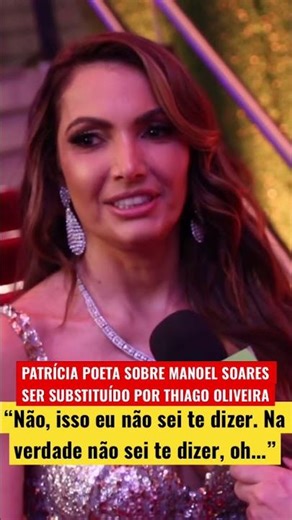 PATRÍCIA POETA SOBRE MANOEL SOARES SER SUBSTITUÍDO POR THIAGO OLIVEIRA: ''Não sei dizer" I #shorts