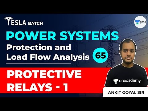 Protective Relays - 1 | Protection and Load Flow Analysis | Lec 65 | Power Systems | GATE 2021 Exam