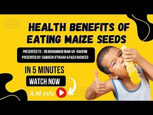 Health & Nutritional Benefits of Maize | Improve Eyesight | Improve Skin Smoothness