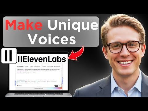 How To Make Unique Voices With ElevenLabs (Easy Guide)