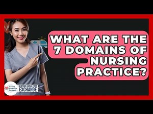 What Are The 7 Domains Of Nursing Practice? - Nursing Knowledge Exchange