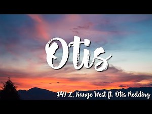 Otis - JAY Z, Kanye West Ft. Otis Redding ( Lyrics )