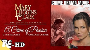 Mary Higgins Clark: A Crime Of Passion | Full Crime Drama Movie | Free Movie