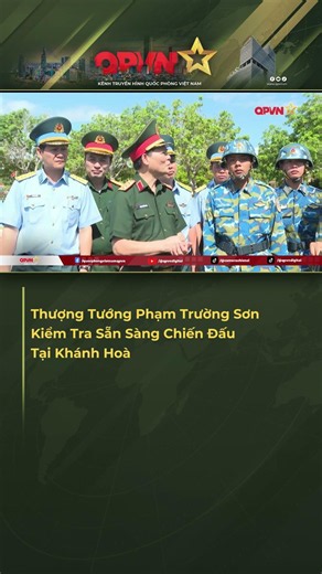 Thượng Tướng Phạm Trường Sơn Kiểm Tra Sẵn Sàng Chiến Đấu Tại Khánh Hoà #shorts