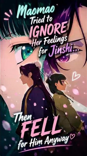 Maomao Ignoring Her Feelings for Jinshi but fell for Him #theapothecarydairies #anime #jinmao