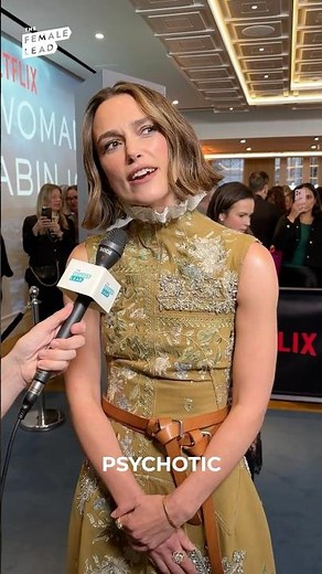 Keira Knightley Reveals Her Favourite Role - “She’s Psychotic”