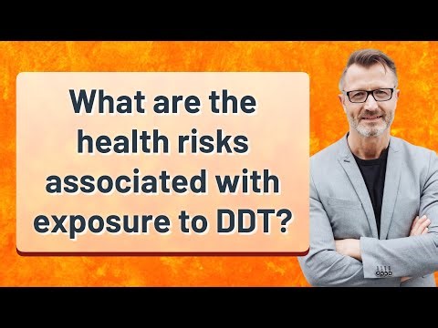 What are the health risks associated with exposure to DDT?