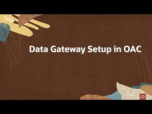 Data Gateway Setup in Oracle Analytics Cloud