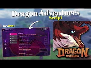 *NEW* Dragon Adventures Script [ Pastebin 2025 ] Keyless
