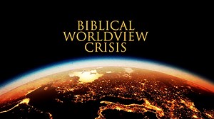 Biblical Worldview Crisis - The Mission - Patterns of Evidence Foundation (Patterns )