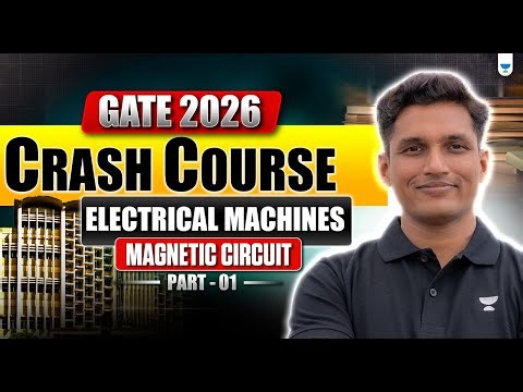 GATE 2026 Crash Course | Electrical Machines | Part 1| Magnetic Circuit | Mayank Sir