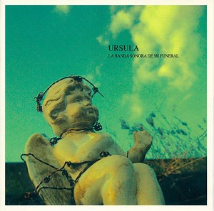 Ursula - La Banda Sonora De Mi Funeral