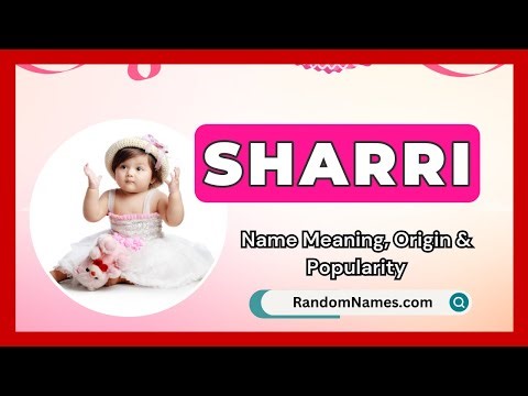 Sharri - Baby Girl Name Meaning, Origin & Popularity - RandomNames.com