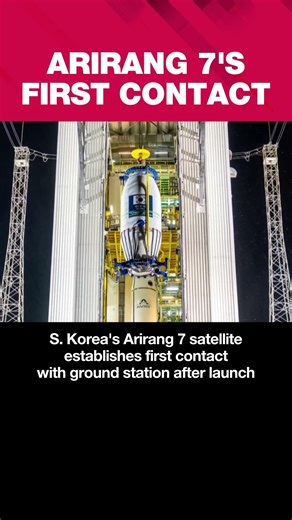 S. Korea's Arirang 7 satellite establishes first contact with ground station after launch