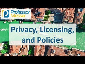 Privacy, Licensing, and Policies - CompTIA A+ 220-1102 - 4.6
