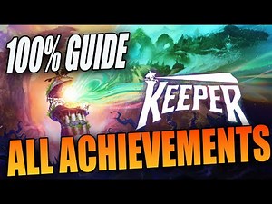 Keeper – All Achievements 🏆 Alle Erfolge | 100% Guide + Missable Achievements / Verpassbare Erfolge