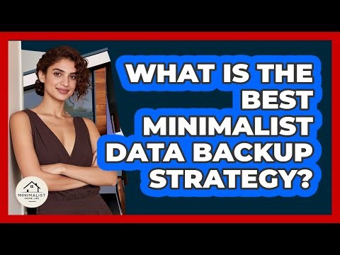 What Is The Best Minimalist Data Backup Strategy? - Minimalist Home Life
