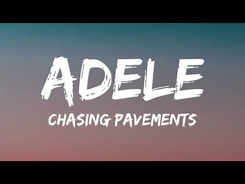 Adele - Chasing Pavements (Lyrics)