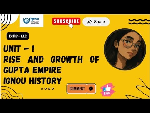 BHIC 132 || UNIT 1 RISE AND GROWTH OF THE GUPTA || IGNOU HISTORY BA DETAILED EXPLANATION