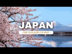 Top 10 places to visit in Japan