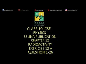 CLASS 10 | ICSE | PHYSICS | SELINA PUBLICATION | RADIOACTIVITY | EXERCISE 12 A | QUESTION 1-26