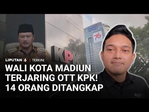 Wali Kota Madiun Terjaring OTT KPK! 14 Orang Ditangkap | Liputan 6