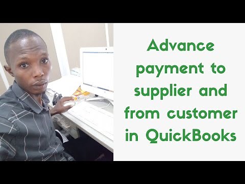 Advance payment to supplier and advance payment from customer in QuickBooks Accounting software.