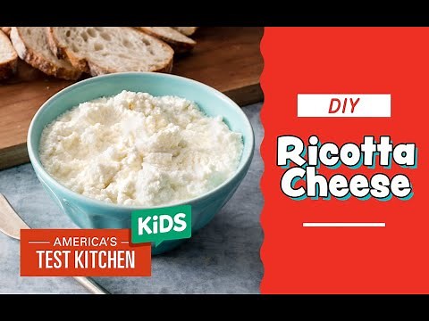 How to Make Ricotta Cheese at Home | Easy Recipe from America's Test Kitchen Kids