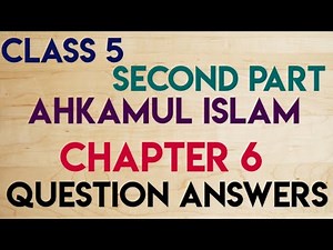 Class 5 Ahkamul Islam chapter 6 question answers Second Part