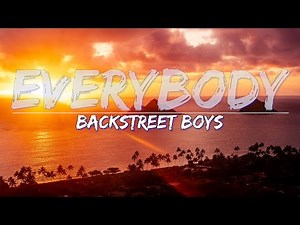 Backstreet Boys - Everybody (Lyrics) - Full Audio, 4k Video