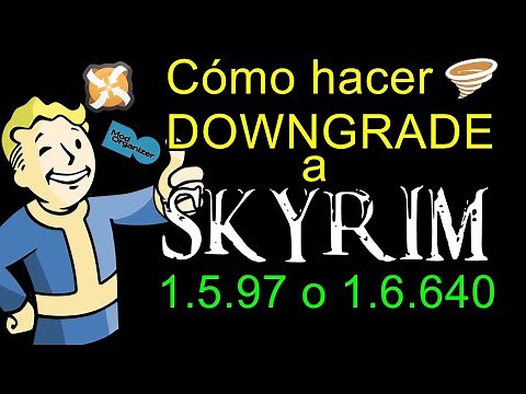 SKYRIM TUTORIAL: DOWNGRADE a 1.5.97 o 1.6.640