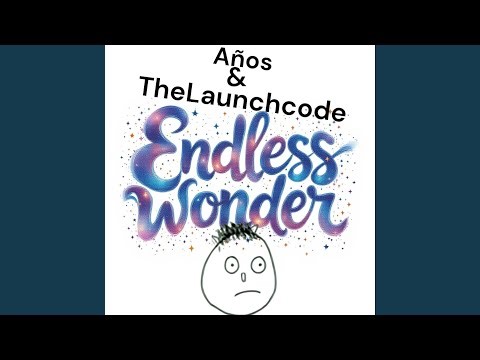 Endless Wonder (feat. The Launchcode)