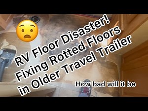 RV Floor Disaster! Fixing Rotted Floors in Older Travel Trailer