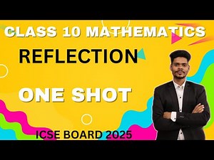 CLASS 10 MATHEMATICS REFLECTION ONE SHOT | IMPORTANT QUESTIONS | ICSE BOARD 2025 | CCC ASHISH KUMAR