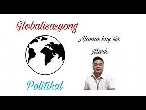 Anyo ng Globalisasyon-Globalisasyong Politikal