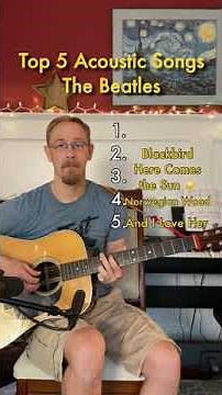 Top 5 Acoustic Songs - The Beatles