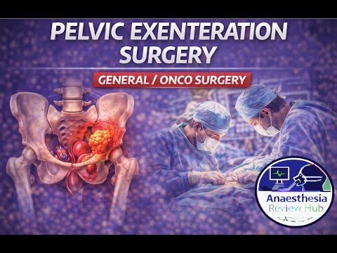 Pelvic Exenteration Surgery | General & Onco Surgery | Anaesthesia & Perioperative Management