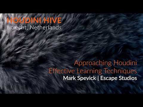 Approaching Houdini: Effective Learning Techniques | Mark Spevick | Houdini HIVE Utrecht