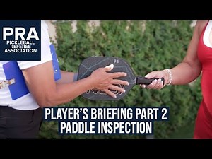 Player's Briefing Part 2 - Paddle Inspection